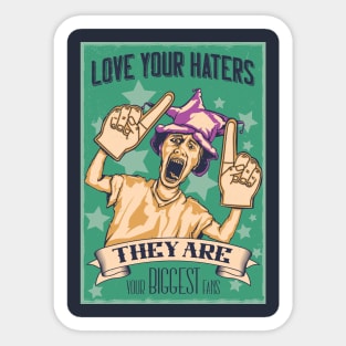 Love Your Haters Sticker